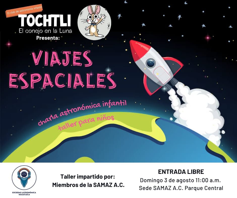 Cartel de Tochtli: Viajes espaciales, domingo 3 de agosto, 11:00 a.m., Sede SAMAZ, Parque Central. Un cohete despega sobre la Tierra.